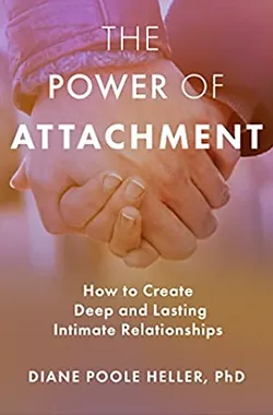 Cover of The Power of Attachment by Diane Poole Heller, PhD