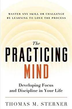 Cover of The Practicing Mind by Thomas M. Sterner